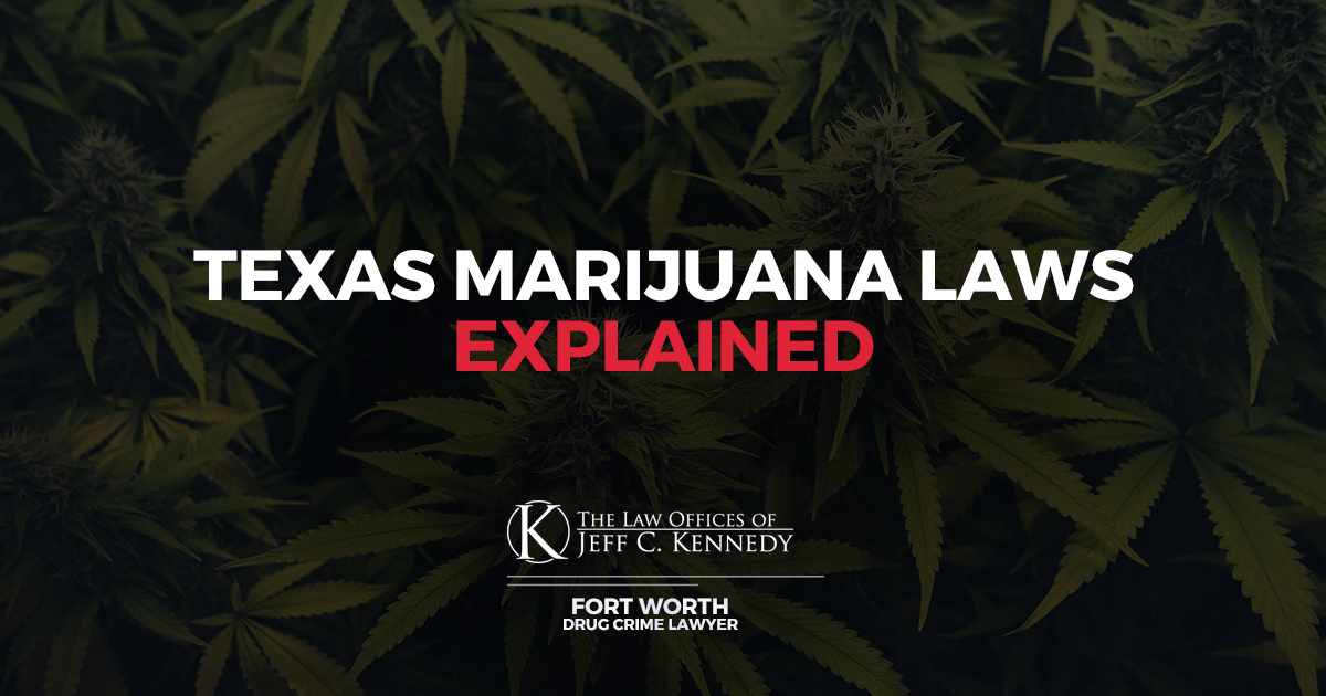 Texas Marijuana Laws Explained Offering Free Consultations