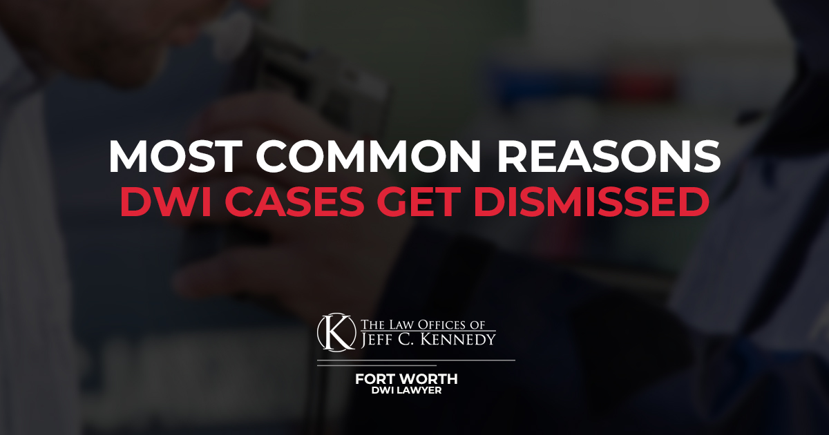 Most Common Reasons DWI Cases Get Dismissed