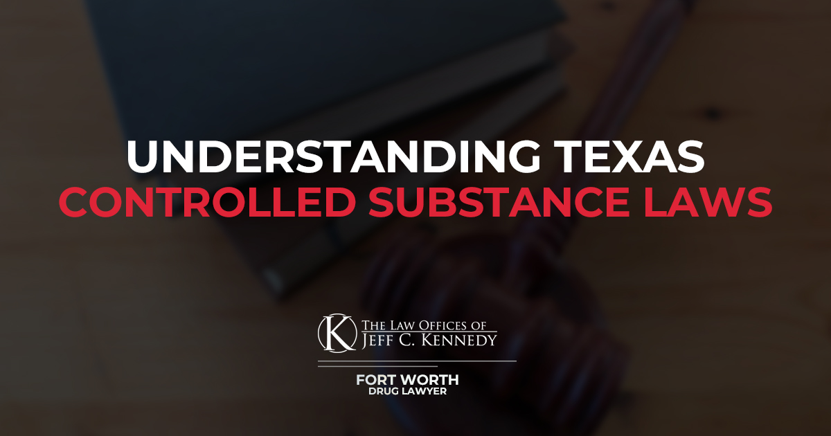 Understanding Texas Controlled Substance Laws