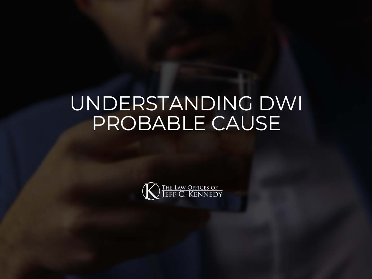 Understanding DWI Probable Cause