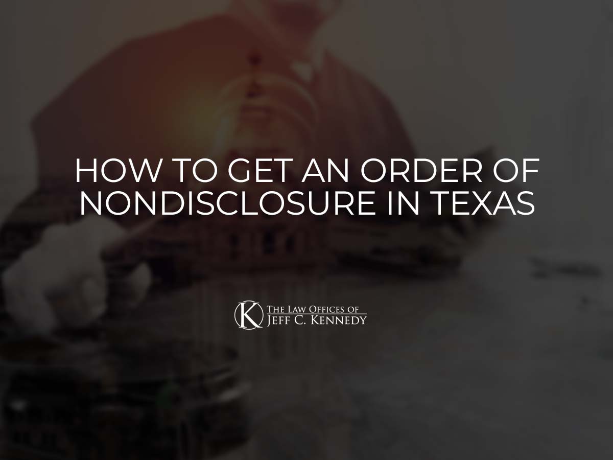 How to Get an Order of Nondisclosure in Texas