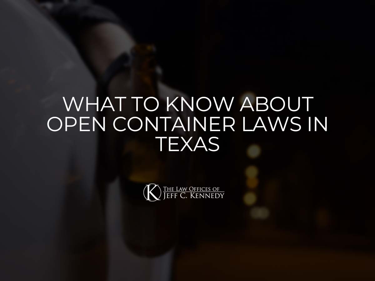 What to Know About Open Container Laws in Texas